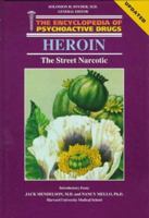Heroin: The Street Narcotic (Encyclopedia of Psychoactive Drugs. Series 1) 0877547696 Book Cover