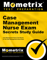 Case Management Nurse Exam Secrets, Study Guide: Case Management Nurse Test Review for the Case Management Nurse Exam 1609712412 Book Cover