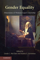 Gender Equality: Dimensions of Women's Equal Citizenship. Edited by Linda C. McClain, Joanna L. Grossman 0521766478 Book Cover