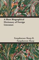 A Short Biographical Dictionary of Foreign Literature 1408629763 Book Cover