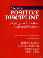 A Guide to Positive Discipline: Helping Students Make Responsible Choices 0205121527 Book Cover