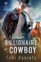A Doctor Billionaire for the Cowboy: A sweet medical western romance 1958987166 Book Cover