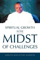 Spiritual Growth in the Midst of Challenges 1467037338 Book Cover