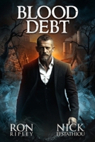 Blood Debt: Supernatural Horror with Scary Ghosts & Haunted Houses (Blood and Iron Series) B0G6Z7WLTF Book Cover