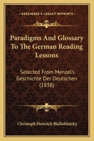 Paradigms And Glossary To The German Reading Lessons: Selected From Menzel's Geschichte Der Deutschen 1164921096 Book Cover