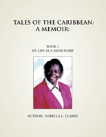 Tales of the Caribbean: A Memoir: My Life as a Missionary 1499068050 Book Cover