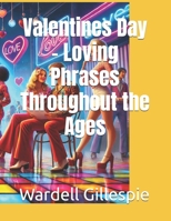 Valentines Day - Loving Phrases Throughout the Ages (FAMILY AND FRIENDS) B0DWKHL384 Book Cover