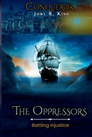Conqueror - The Oppressors: Fighting Injustice B08JDTNP69 Book Cover