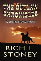 The Outlaw Chronicles: A Trilogy of Adventures 1615464492 Book Cover