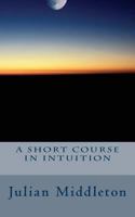 A Short Course In Intuition 1516870166 Book Cover