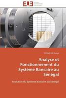 Analyse Et Fonctionnement Du Systa]me Bancaire Au Sa(c)Na(c)Gal 3841793800 Book Cover