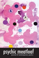 Psychic Meatloaf - Journal Of Contemporary Poetry - Iss. 4 1105119998 Book Cover