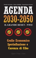 Agenda 2030-2050: Il Grande Reset - NWO - Crollo Economico, Iperinflazione e Carenza di Cibo - Dominio del Mondo - Futuro Globalista - Depopolazione Esposta! 9493267059 Book Cover