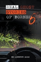 Real Ghost Stories of Borneo 6 B0CJLTZBSW Book Cover