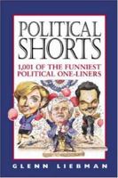 Political Shorts: 1,001 Of the Funniest Political One-Liners 0809227800 Book Cover