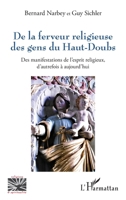 De la ferveur religieuse des gens du Haut-Doubs: Des manifestations de l’esprit religieux, d’autrefois à aujourd’hui 214034510X Book Cover