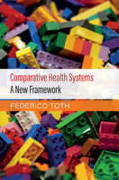 Comparative Health Systems: A New Framework 1108477968 Book Cover