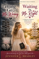 Letting Go of MR Wrong and Waiting for Mr. Right B0HDHMHH6B Book Cover