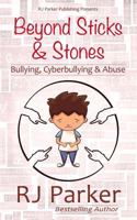 Beyond Sticks and Stones: Bullying, Cyberbullying and Abuse 1987902580 Book Cover