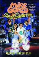Mike Gonzo and the Almost Invisible Man 1442481285 Book Cover