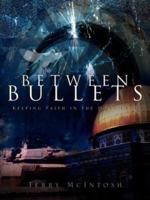 Between Bullets 1591607272 Book Cover