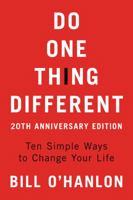 Do One Thing Different Updated Edition: And Other Uncommonly Sensible Solutions To Life's Persistent Problems 0062890506 Book Cover