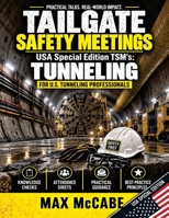 Tailgate Safety Meetings: USA Special Edition TSM’s: Tunneling (USA Edition: Construction Site Safety Documentation) B0HKK1VLSB Book Cover