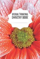 Design Thinking Empathy Book: Notebook for Interviews during the Design Thinking Process for the iterative and agile Process Innovation and New Work for new and outstanding Businesses Dimensions: 6 x  1097714179 Book Cover