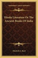 Hindu Literature: Or, the Ancient Books of India 9353974240 Book Cover