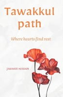 Tawakkul path B0FFYGZWS4 Book Cover