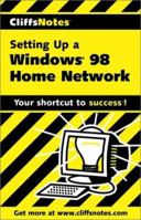 CliffsNotes Setting Up a Windows 98 Home Network 076458541X Book Cover