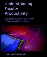 Understanding Faculty Productivity: Standards and Benchmarks for Colleges and Universities 078795022X Book Cover