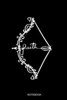 Faith: Liniertes Notizbuch A5 - Bogenschie�en Pfeile Christlich Bibel Religion Bogensch�tze Geschenk 1688054960 Book Cover