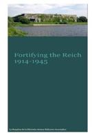 Fortifying the Reich 1914-1945 1537556967 Book Cover