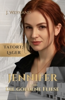Jennifer: Die goldene Fliese (Tatort Lager) (German Edition) B0GKXXV766 Book Cover