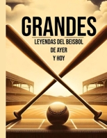 Grandes Leyendas del Beisbol de ayer y hoy: Parte I (Spanish Edition) B0F646KPR9 Book Cover