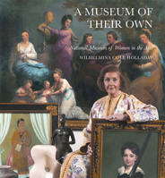 A Museum of Their Own: The National Museum of Women in the Arts, 1987-2007 0789210037 Book Cover