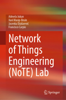 Network of Things Engineering (NoTE) Lab 3031206347 Book Cover