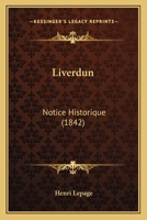 Liverdun: Notice Historique (1842) 2013037368 Book Cover