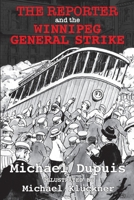 The Reporter and the Winnipeg General Strike 1989467288 Book Cover