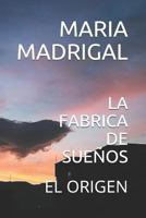 LA FABRICA DE SUEÑOS: EL ORIGEN 1795518251 Book Cover