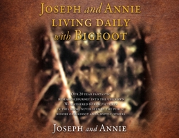 Joseph and Annie living daily with Bigfoot 1662839596 Book Cover