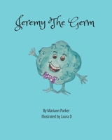 Jeremy The Germ 1764000722 Book Cover