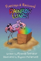 Flamingo and Raccoon's Rainbow Lunch 1088045820 Book Cover