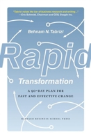 Rapid Transformation: A 90-day Plan for Fast and Effective Change 1422118894 Book Cover