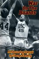 War on the Boards: A Rebounding Manual 1539629279 Book Cover