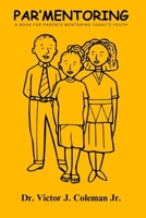 Par'Mentoring: A Book for Parents Mentoring Today's Youth B0DPN6L7PB Book Cover