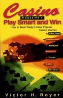 Casino (TM) Magazine's Play Smart and Win: How to Beat Most Popl Casino Games 0671880241 Book Cover