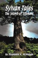 Sylvan Tales: The Secret of Elfenore 1440155054 Book Cover