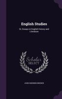 English Studies; or, Essays in English History and Literature. Edited With a Prefatory Memoir by Henry Wace 0548747989 Book Cover